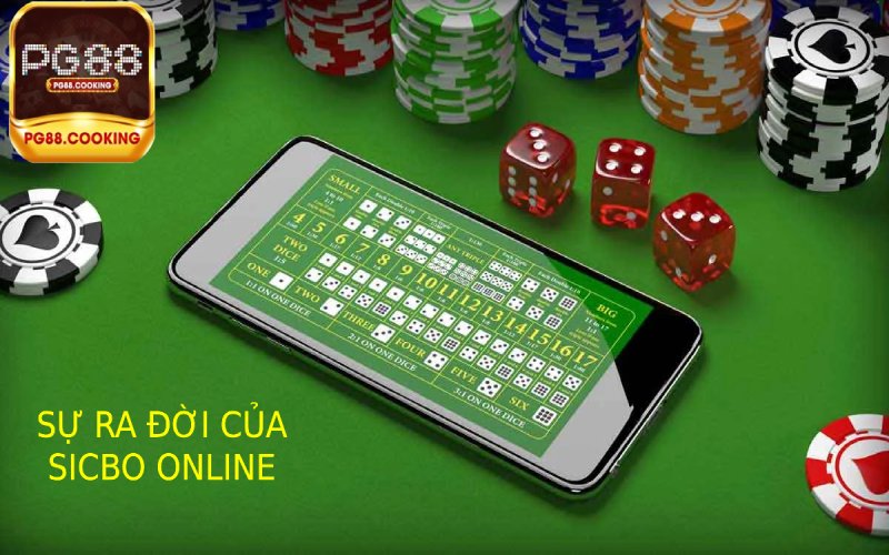 Sicbo Online - Trải Nghiệm Game Cá Cược Nhận Thưởng Lớn Sự ra đời của Sicbo online