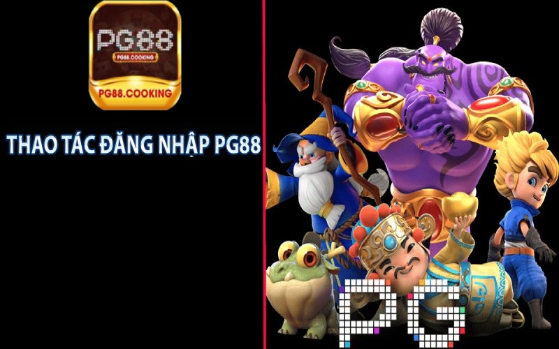 Đăng Nhập PG88 Dễ Dàng Truy Cập Cá Cược Đỉnh Cao thực hiện đăng nhập Pg88