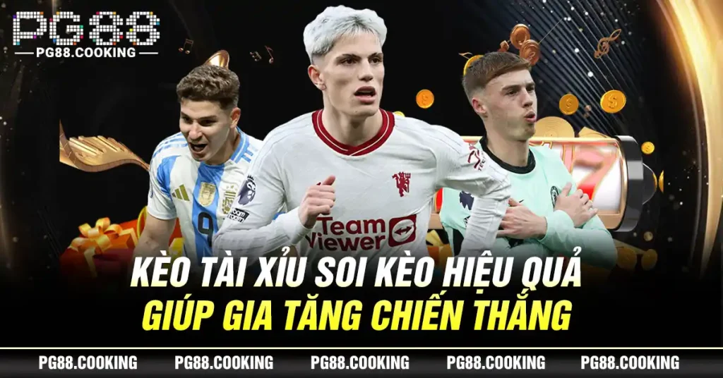Kèo Tài Xỉu - Soi Kèo Hiệu Quả Giúp Gia Tăng Chiến Thắng