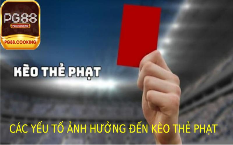 Kèo Thẻ Phạt - Cách Soi Kèo Từ Dân Cá Cược Chuyên Nghiệp Phân tích các yếu tố ảnh hưởng một cách trực tiếp đến kèo thẻ phạt