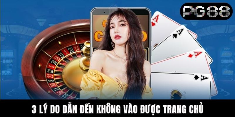 3 lý do dẫn đến không vào được trang chủ