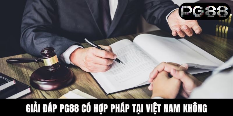 Giải đáp PG88 có hợp pháp tại Việt Nam không