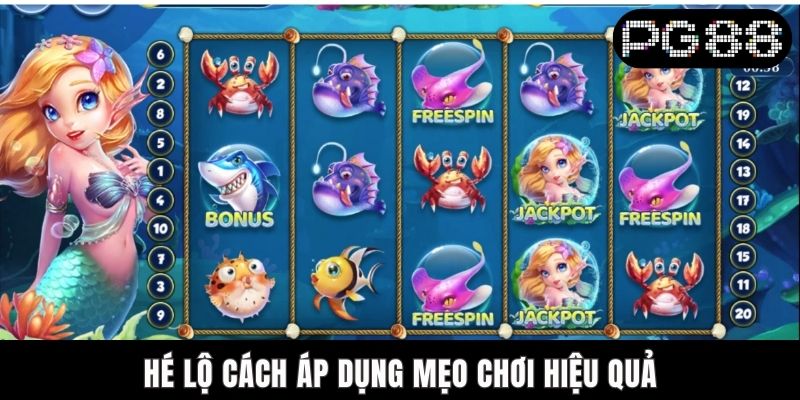 Hé lộ cách áp dụng mẹo chơi hiệu quả
