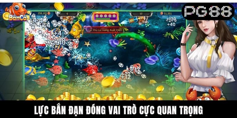 Lực bắn đạn đóng vai trò cực quan trọng