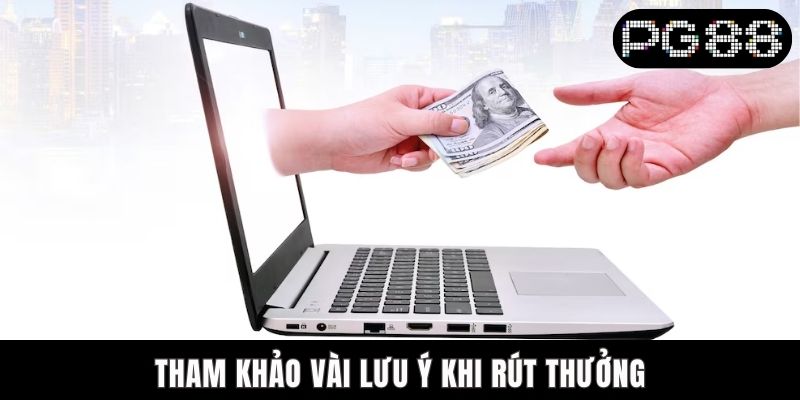 Tham khảo vài lưu ý khi rút thưởng