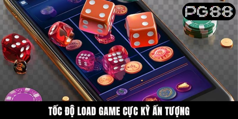 Tốc độ load game cực kỳ ấn tượng